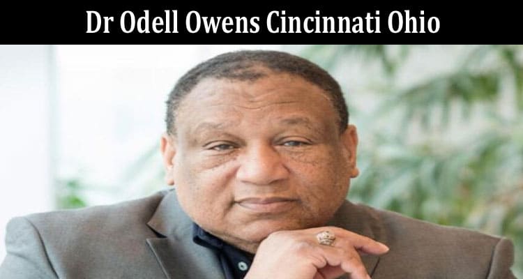 Latest News Dr Odell Owens Cincinnati Ohio