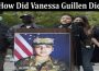 Latest News How Did Vanessa Guillen Die