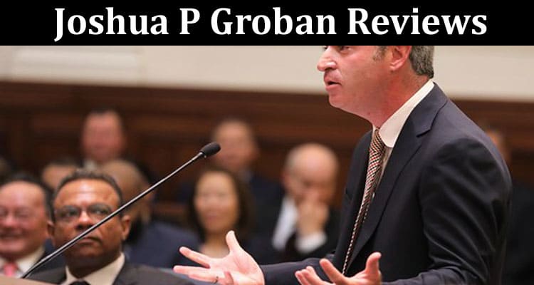 Latest News Joshua P Groban Reviews