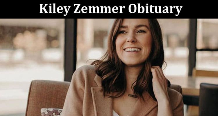 Latest News Kiley Zemmer Obituary