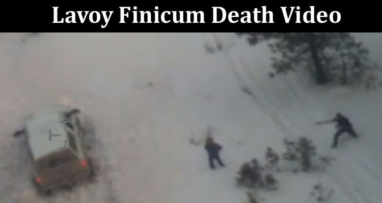 Latest News Lavoy Finicum Death Video