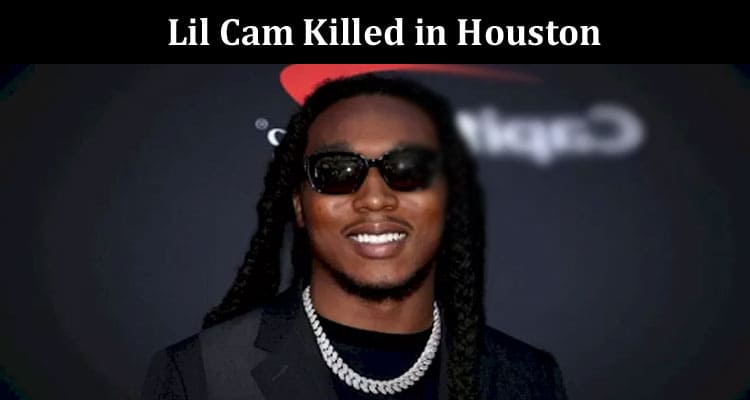 Latest News Lil Cam Killed in Houston