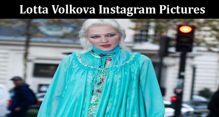 Latest News Lotta Volkova Instagram Pictures