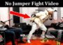 Latest News No Jumper Fight Video