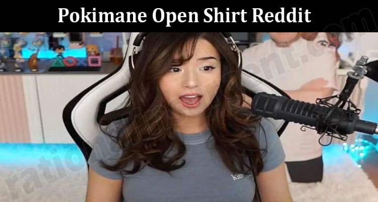 Latest News Pokimane Open Shirt Reddit