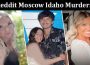 Latest News Reddit Moscow Idaho Murders