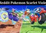 Latest News Reddit Pokemon Scarlet Violet