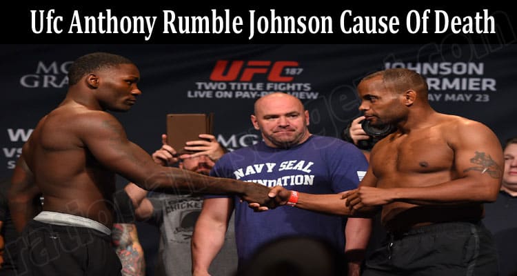 Latest News Ufc Anthony Rumble Johnson Cause Of Death
