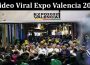 Latest News Video Viral Expo Valencia 2022