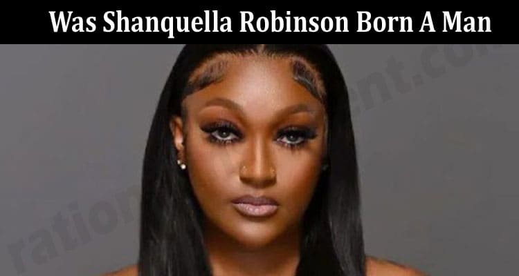 Latest News Was Shanquella Robinson Born A Man