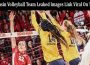 Latest News Wisconsin Volleyball Team Leaked Images Link Viral On Twitter