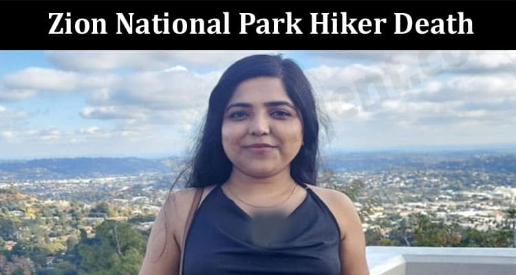 Latest News Zion National Park Hiker Death