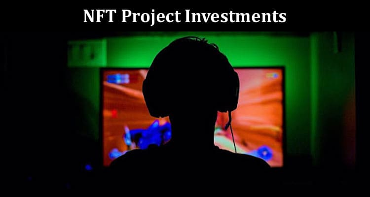 Top 6 Best NFT Project Investments
