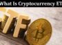 What Is Cryptocurrency ETF