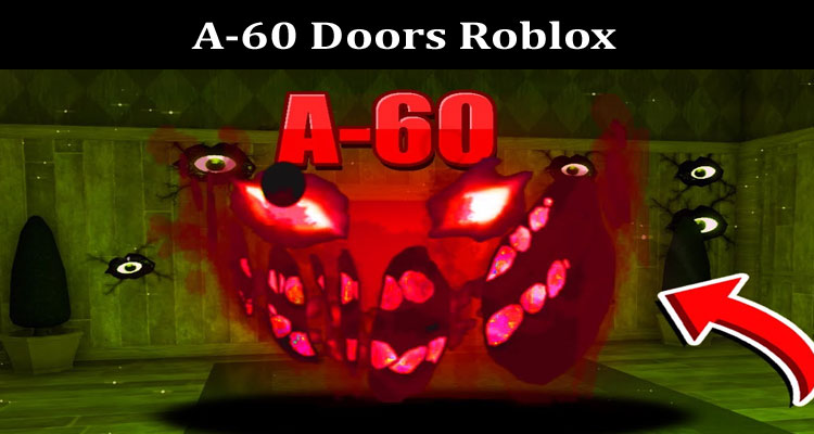 latest news A-60 Doors Roblox