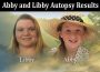 latest news Abby and Libby Autopsy Results