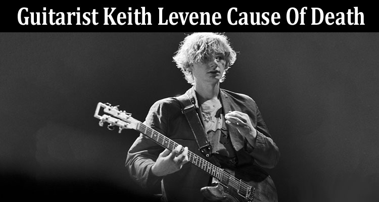 latest news Guitarist-Keith-Levene-Caus