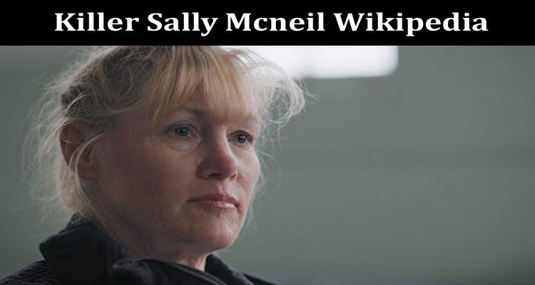 latest news Killer Sally Mcneil Wikipedia