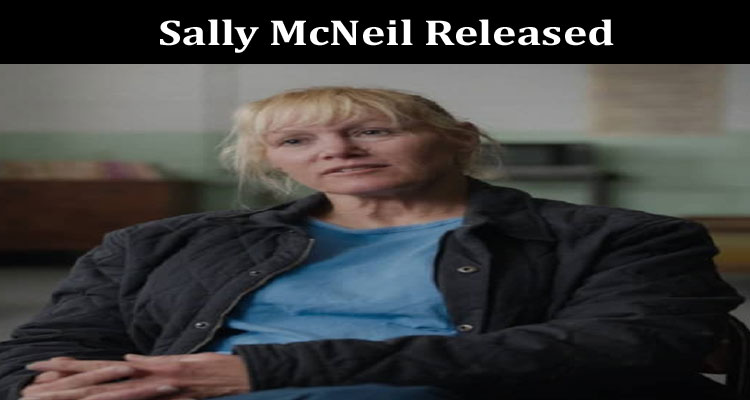 latest-news Sally McNeil Released