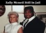 latest-news Sally Mcneil Still In Jail