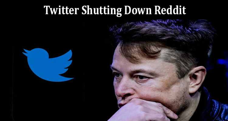 latest-news Twitter Shutting Down Reddit