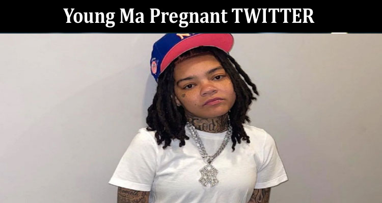 latest news Young Ma Pregnant TWITTER