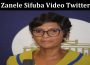 latest news Zanele Sifuba Video Twitter