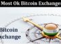 A Complete Record of the Most Ok Bitcoin Exchanges
