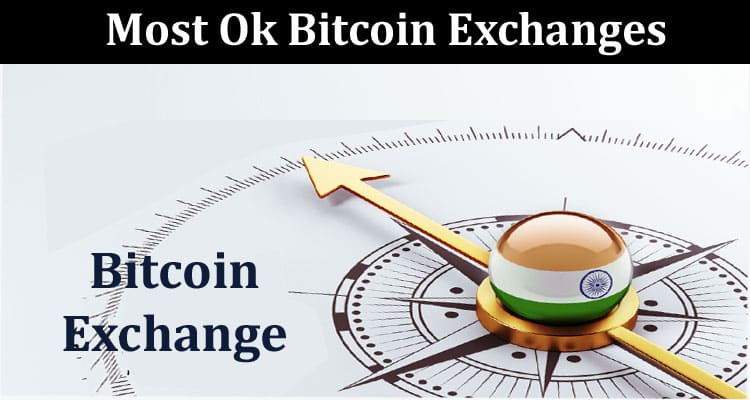 A Complete Record of the Most Ok Bitcoin Exchanges