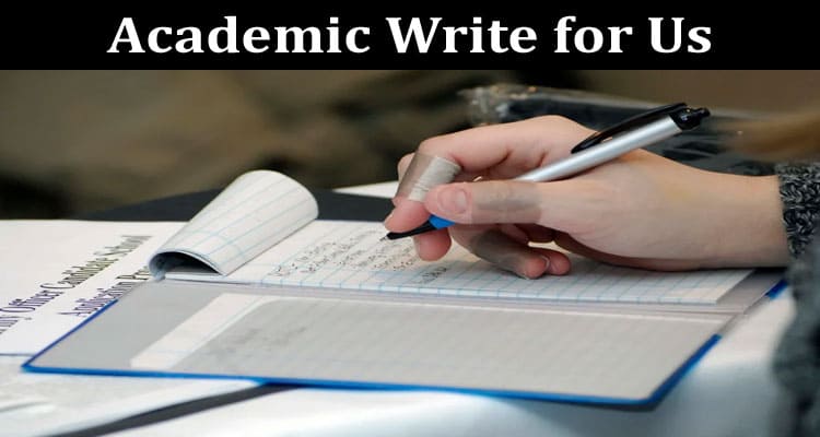 About General Information Academic Write for Us
