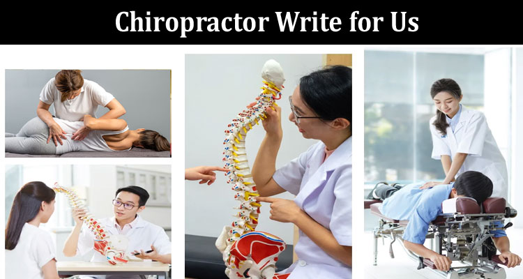 About General Information Chiropractor Write for Us