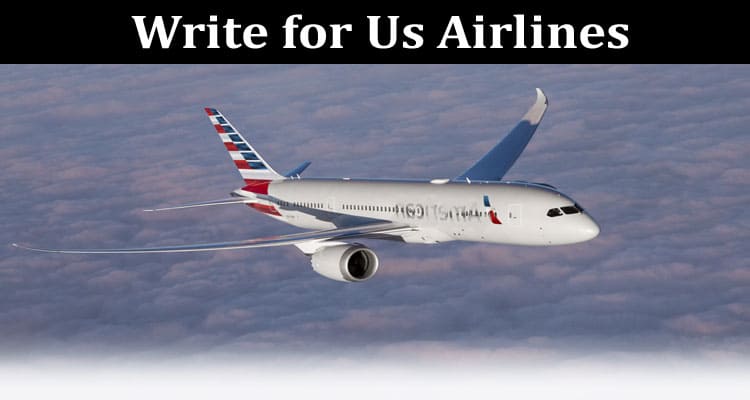 About General Information Write for Us Airlines