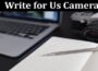About General Information Write for Us Camera