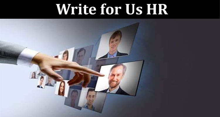 About General Information Write for Us HR