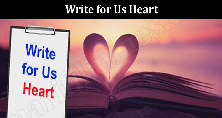 About General Information Write for Us Heart