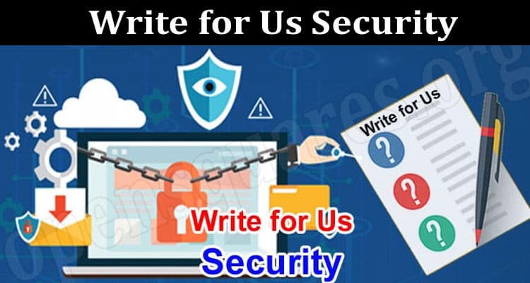 About General Information Write for Us Security