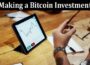 Five Easy Steps to Follow for Making a Bitcoin Investment
