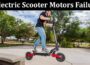 How To Prevent Electric Scooter Motors Failure