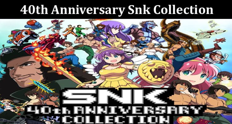 Latest News 40th Anniversary Snk Collection