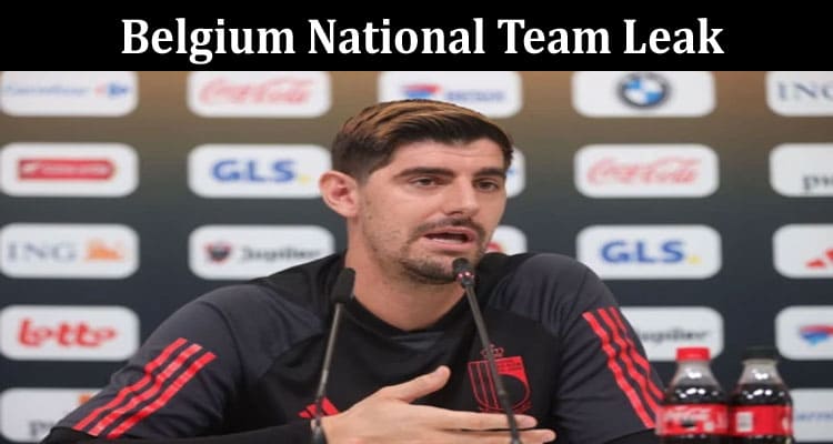 Latest News Belgium National Team Leak