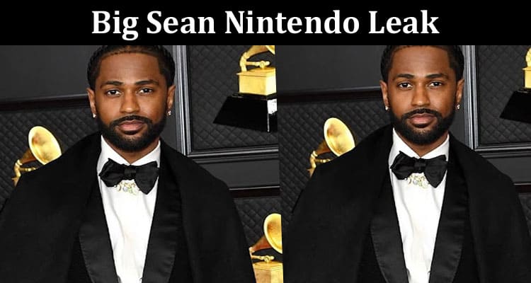 Latest News Big Sean Nintendo Leak