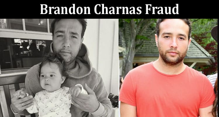 Latest News Brandon Charnas Fraud