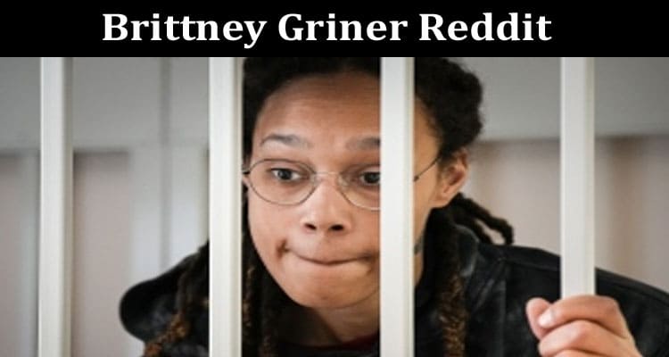 Latest News Brittney Griner Reddit