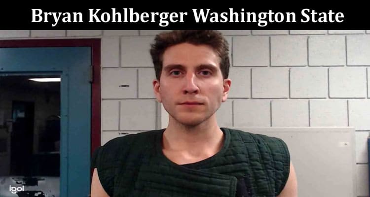 Latest News Bryan Kohlberger Washington State