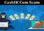 Latest News Cash1k Com Scam