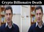 Latest News Crypto Billionaire Death