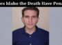 Latest News Does Idaho the Death Have Penalty