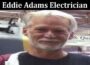 Latest News Eddie Adams Electrician