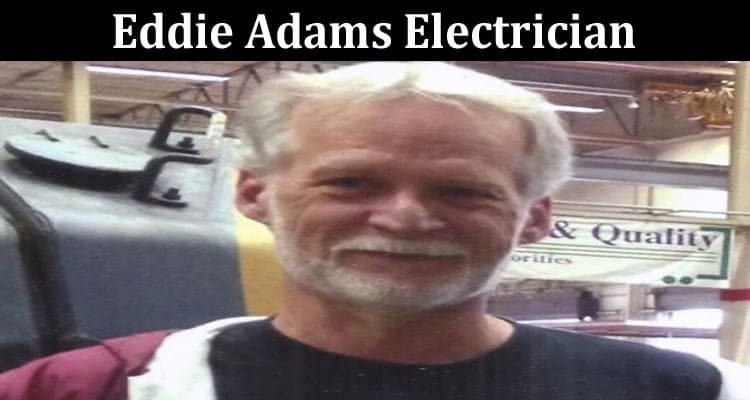 Latest News Eddie Adams Electrician