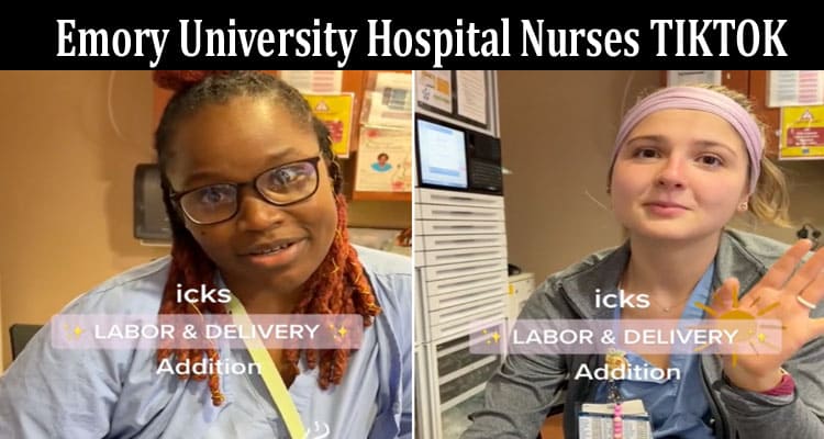 Latest News Emory University Hospital Nurses Tiktok